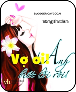 [Dịch] Vợ ơi! Anh biết lỗi rồi  - Sưu tầm