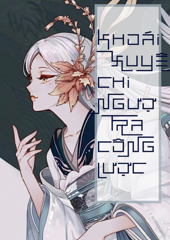 Kho&aacute;i Xuy&ecirc;n Chi Ngược Tra C&ocirc;ng Lược