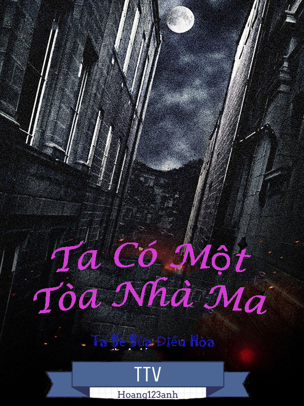 Ta Có Một Tòa Nhà Ma (Ngã Hữu Nhất Tọa Khủng Bố Ốc)