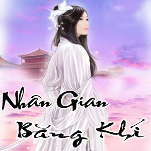 [Dịch] Nhân Gian Băng Khí